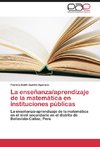 La enseñanza/aprendizaje de la matemática en instituciones públicas