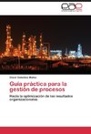 Guía práctica para la gestión de procesos