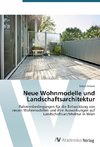 Neue Wohnmodelle und Landschaftsarchitektur