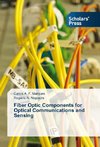 Fiber Optic Components for Optical Communications and Sensing