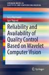 Reliability and Availability of Quality Control Based on Wavelet Computer Vision