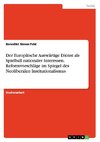 Der Europäische Auswärtige Dienst als Spielball nationaler Interessen. Reformvorschläge im Spiegel des Neoliberalen Institutionalismus