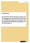 Der kritische Faktor Mensch. Analyse und Würdigung einer Human-FMEA im Bereich des Qualitätsmanagement im Rahmen der Erstellung eines Maßnahmenkataloges zur Fehlerprävention