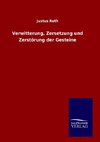 Verwitterung, Zersetzung und Zerstörung der Gesteine