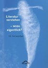 Literatur verstehen - wozu eigentlich? 55 Antworten