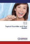 Topical Fluorides and Oral Health