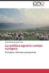 La política agraria común europea