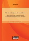 Widerstandsfähigkeit in der Schule fördern: Welche Bedeutung kann Schule für die Förderung der Resilienz bei Kindern psychisch kranker Eltern haben?