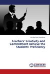 Teachers' Creativity and Commitment Achieve the Students' Proficiency