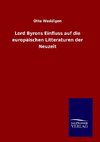 Lord Byrons Einfluss auf die europäischen Litteraturen der Neuzeit