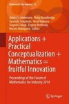 Applications + Practical Conceptualization + Mathematics = fruitful Innovation