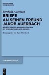 Berthold Auerbach: Briefe an seinen Freund Jakob Auerbach