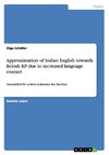 Approximation of Indian English towards British RP due to increased language contact