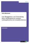 Case Management in der Entwicklung. Stand und Perspektiven einzelner Leistungsbereiche des Gesundheitswesens