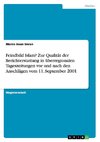 Feindbild Islam? Zur Qualität der Berichterstattung in überregionalen Tageszeitungen vor und nach den Anschlägen vom 11. September 2001