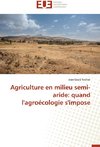 Agriculture en milieu semi-aride: quand l'agroécologie s'impose