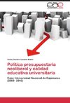 Política presupuestaria neoliberal y calidad educativa universitaria