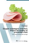 Oxygen scavengers and their impact on quality of processed meat