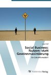 Social Business: Nutzen- statt Gewinnmaximierung