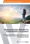 Demografischer Wandel im (Gesundheits-) Tourismus