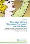 Once upon a time la Dépression 