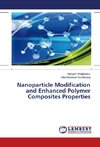 Nanoparticle Modification and Enhanced Polymer Composites Properties