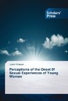 Perceptions of the Onset 0f Sexual Experiences of Young Women