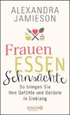 Frauen, Essen, Sehnsüchte