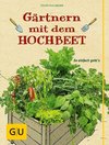 Gärtnern mit dem Hochbeet