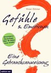 Gefühle & Emotionen - Eine Gebrauchsanweisung