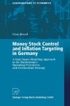 Money Stock Control and Inflation Targeting in Germany