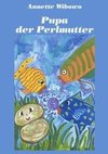 Pupa - der Perlmutter