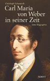 Carl Maria von Weber in seiner Zeit