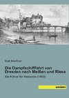 Die Dampfschifffahrt von Dresden nach Meißen und Riesa