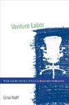 Neff, G: Venture Labor - Work and the Burden of Risk in Inno