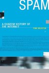 Brunton, F: Spam - A Shadow History of the Internet