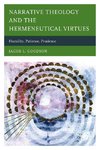 Narrative Theology and the Hermeneutical Virtues