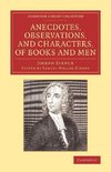 Anecdotes, Observations, and Characters, of Books and             Men