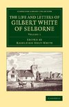 The Life and Letters of Gilbert White of Selborne - Volume             1