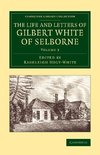 The Life and Letters of Gilbert White of Selborne - Volume             2