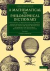 A Mathematical and Philosophical Dictionary - Volume             1