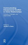 Communicating Interpersonal Conflict in Close Relationships