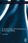 Drew, J: Social History of Contemporary Democratic Media