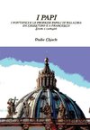 I PAPI - I PONTEFICI E LE PROFEZIE PAPALI DI MALACHIA DA CELESTINO II A FRANCESCO - Storia e curiosità