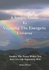 A Simple Guide to Voyaging the Energetic Universe