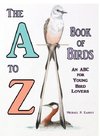 The A to Z Book of Birds