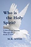 Who is the Holy Spirit?  A Devotional Journey Through the Book of Acts