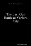 The Last Gun Battle  At Yarford City