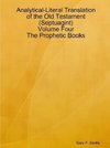 Analytical-Literal Translation of the Old Testament (Septuagint) - Volume Four - The Prophetic Books