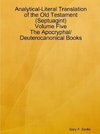 Analytical-Literal Translation of the Old Testament (Septuagint) - Volume Five - The Apocryphal/ Deuterocanonical Books